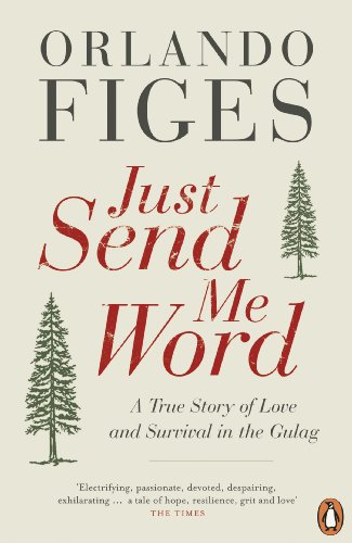 Just Send Me Word: A True Story of Love and Survival in the Gulag von Penguin